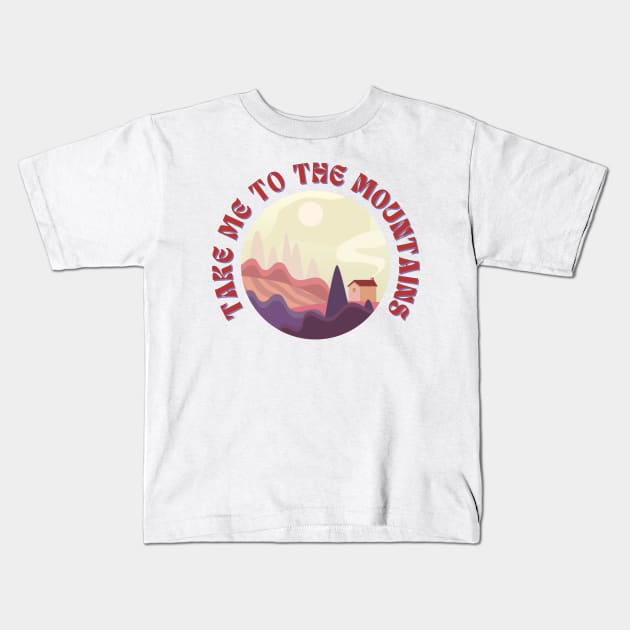 Take Me To The Mountains Funny Outdoor Kids T-Shirt by Grun illustration 